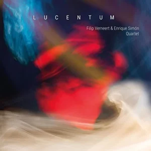 Filip Verneert & Enrique Simón Quartet .  Lucentum